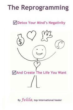 Paperback The Reprogramming: Detox your Mind's Negativity and Create the Life you Want Book