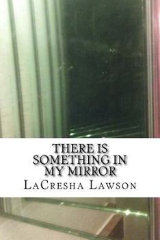 Paperback There is Something in My Mirror: A Short Story Thriller Book