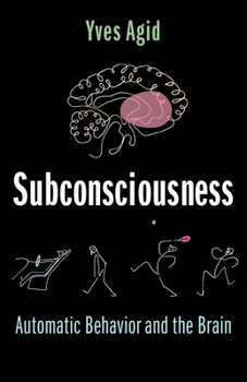 Paperback Subconsciousness: Automatic Behavior and the Brain Book