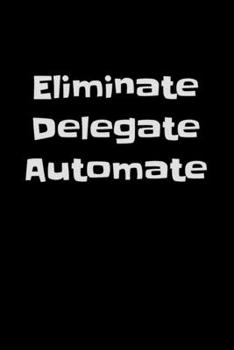 Eliminate Delegate Automate: Notebook 6x9, graph paper