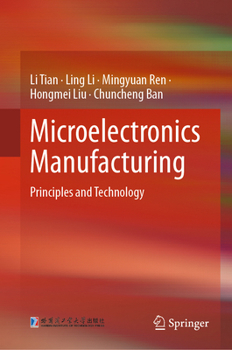 Hardcover Microelectronics Manufacturing: Principles and Technology Book
