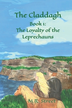 Paperback The Claddagh: Book 1: The Loyalty of the Leprechauns Book