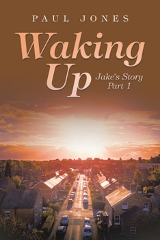 Paperback Waking Up: Jake's Story Part 1 Book