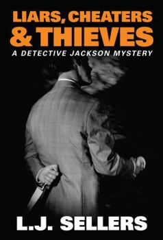 Liars, Cheaters & Thieves - Book #6 of the Detective Jackson Mystery