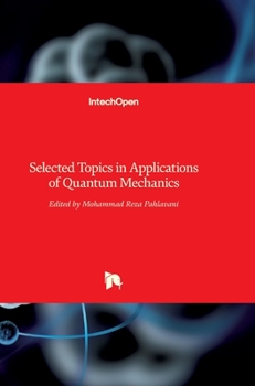 Hardcover Selected Topics in Applications of Quantum Mechanics Book