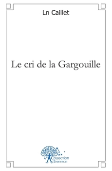 Paperback Le cri de la Gargouille [French] Book
