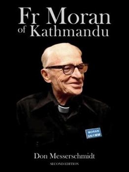 Paperback Fr Moran of Kathmandu: Pioneer Priest, Educator and Ham Radio Voice of the Himalayas Book