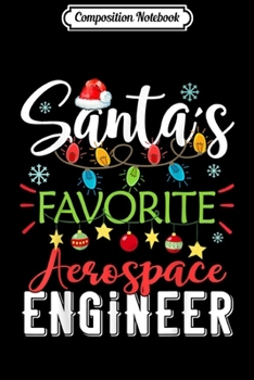 Composition Notebook: Santa's Favorite Aerospace Engineer Xmas Light Hat Christmas  Journal/Notebook Blank Lined Ruled 6x9 100 Pages