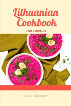 Lithuanian Cookbook for Foodies (Cooking Techniques for Food Lovers)