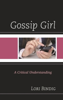 Hardcover Gossip Girl: A Critical Understanding Book