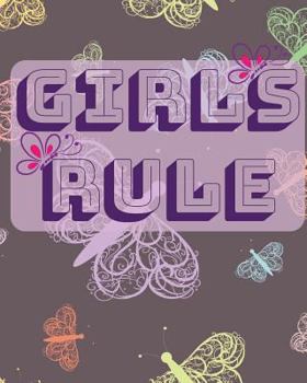 Paperback Girls Rule: Butterfly Composition Notebook, College Ruled 8x10 150 College Ruled Pages, Girl Power, Notebook For Girls, Book