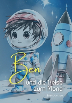 Paperback Ben und die Reise zum Mond [German] Book