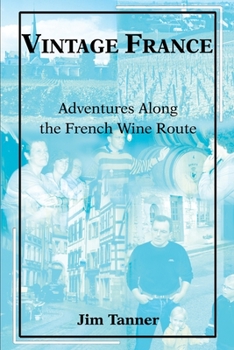 Paperback Vintage France: Adventures Along the French Wine Route Book