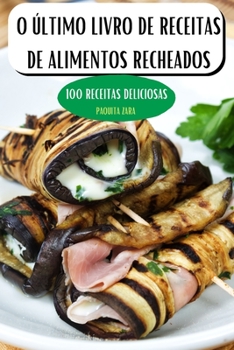 Paperback O ?ltimo Livro de Receitas de Alimentos Recheados [Portuguese] Book