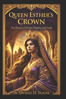 QUEEN ESTHER'S CROWN: The Power of Divine Destiny and Faith