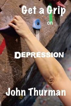 Paperback Get a Grip on Depression Book