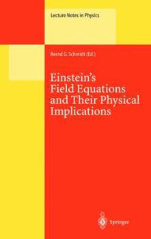 Einstein's Field Equations and Their Physical Implications : Selected Essays in Honour of Jürgen Ehlers