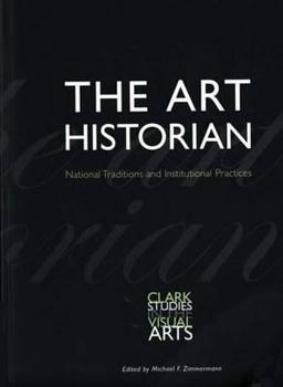 Paperback The Art Historian: National Traditions and Institutional Practices (Clark Studies in the Visual Arts) Book