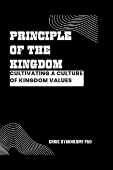 Principle of the Kingdom: Cultivating a Culture of Kingdom Values