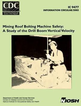 Paperback Mining Roof Bolting Machine Safety: A Study of the Drill Boom Vertical Velocity Book