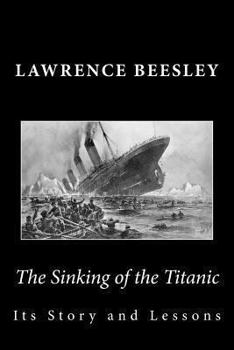 The Loss of the S.S. Titanic: Its Story and Its Lessons - Book  of the Titanic Landmark Series