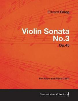 Paperback Violin Sonata No.3 Op.45 - For Voice and Piano (1887) Book