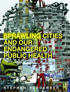 Paperback Sprawling Cities and Our Endangered Public Health Book