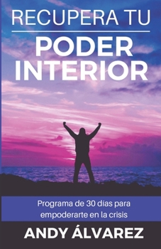 Paperback Recupera tu Poder Interior: Programa de 30 días para Empoderarte en la Crisis [Spanish] Book