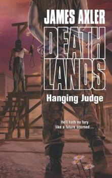 Hanging Judge - Book #115 of the Deathlands