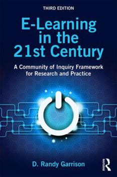 Paperback E-Learning in the 21st Century: A Community of Inquiry Framework for Research and Practice Book