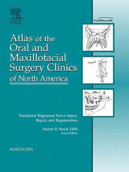 Peripheral Trigeminal Nerve Injury, Repair, and Regeneration, an Issue of Atlas of the Oral and Maxillofacial Surgery Clinics, 19