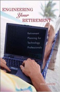 Paperback Engineering Your Retirement: Retirement Planning for Technology Professionals Book