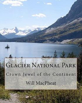 Paperback Glacier National Park: Crown Jewel of the Continent Book