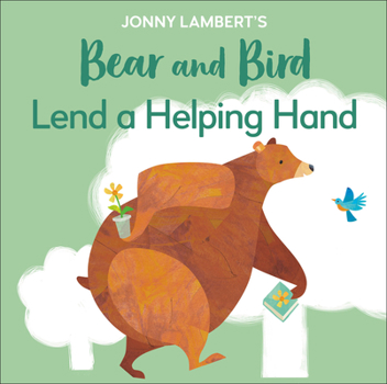 Board book Jonny Lambert's Bear and Bird: Lend a Helping Hand Book