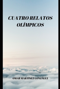 Paperback Cuatro Relatos Olimpicos [Spanish] Book