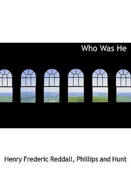 Who Was He