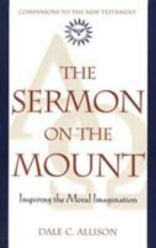 Paperback The Sermon on the Mount Inspiring the Moral Imagination Book