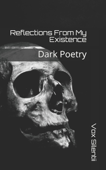 Paperback Reflections From My Existence: Dark Poetry Book