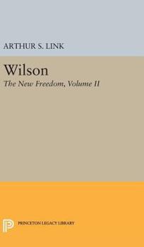Wilson, Volume II: The New Freedom - Book #2 of the Wilson