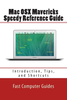 Paperback Mac OSX Mavericks Speedy Reference Guide: Introduction, Tips, and Shortcuts Book