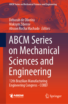 Hardcover Abcm Series on Mechanical Sciences and Engineering: 12th Brazilian Manufacturing Engineering Congress - Cobef Book