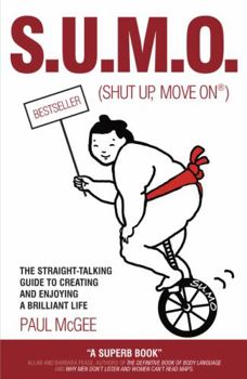 Paperback Sumo (Shut Up, Move On): The Straight-Talking Guide to Creating and Enjoying a Brilliant Life Book