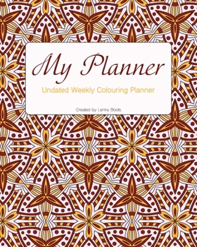 Paperback My Planner: Undated weekly colouring planner Book