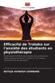 Paperback Efficacité de Trataka sur l'anxiété des étudiants en physiothérapie [French] Book