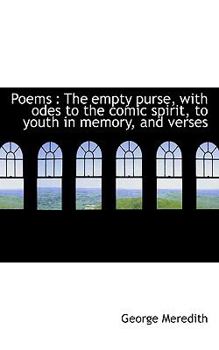 Paperback Poems: The Empty Purse, with Odes to the Comic Spirit, to Youth in Memory, and Verses Book