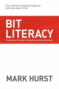 Hardcover Bit Literacy: Productivity in the Age of Information and E-mail Overload Book
