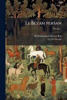 Le BÃ(c)yan persan (French Edition)