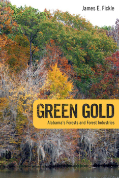 Hardcover Green Gold: Alabama's Forests and Forest Industries Book