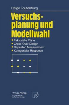 Paperback Versuchsplanung Und Modellwahl: Statistische Planung Und Auswertung Von Experimenten Mit Stetigem Oder Kategorialem Response [German] Book