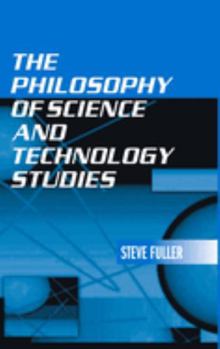 Hardcover The Philosophy of Science and Technology Studies Book